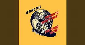 Too Old to Rock 'n' Roll: Too Young to Die! (2002 Remaster)