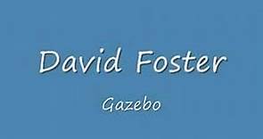 David Foster - Gazebo