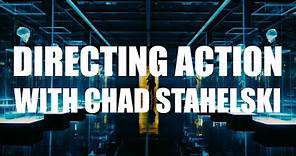 Directing Action with Chad Stahelski