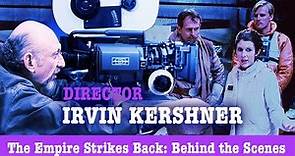 The Empire Strikes Back: Behind the Scenes - IRVIN KERSHNER (1979)