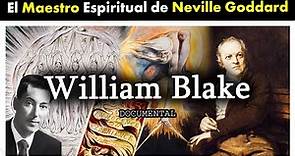 El Hombre que Podía Ver más Allá de la REALIDAD | William Blake, el maestro de Neville Goddard