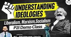 Political Ideologies: Liberalism, Socialism, Marxism in P2I Demo class | StudyIQ IAS