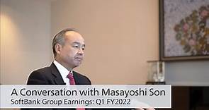 A Conversation with Masayoshi Son ― SoftBank Group Earnings: Q1 FY2022