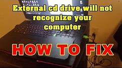 HOW TO FIX External cd drive will not recognize your computer
