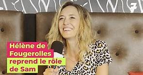 [Interview] Hélène de Fougerolles reprend le rôle de Sam