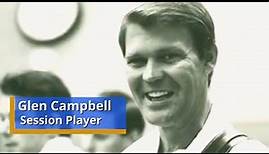 Glen Campbell | Session Player | The Wrecking Crew