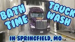 Bath time - Truck Wash for the Peterbilt at the Prime Terminal in Springfield, MO
