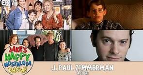 J. Paul Zimmerman (Actor) || Ep. 78