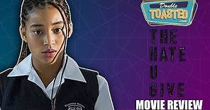 THE HATE U GIVE MOVIE REVIEW - Double Toasted Reviews