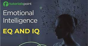 Emotional Intelligence | EQ and IQ | Emotional Development | Tutorialspoint