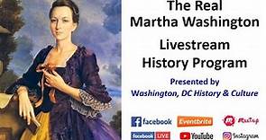 The Real Martha Washington - Livestream History Program with Liz Maurer