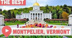 Best Things to Do in Montpelier, Vermont
