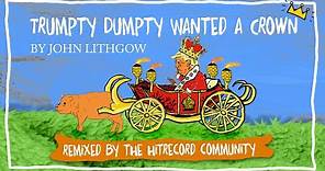 Trumpty Dumpty Wanted A Crown || A poem by John Lithgow
