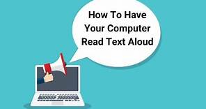 How to get your computer to read aloud to you!