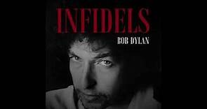 Bob Dylan / Infidels / extended and reimagined