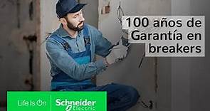 100 Años de Garantía en Breakers | Schneider Electric