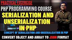 PHP Serialization | PHP serialize() & unserialize() Functions | Object & Array Serialization in PHP