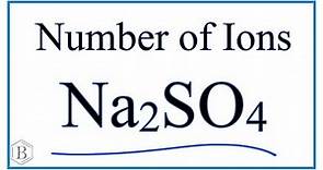 Number of Ions in Na2SO4 : Sodium sulfate