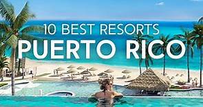 Top 10 Resorts in Puerto Rico