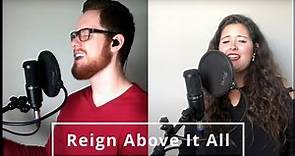 Reign Above It All - Featuring Elizabeth Steward