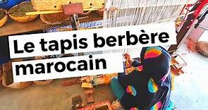 Le tapis berbère, un savoir-faire ancestral de l’artisanat marocain