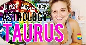 ♉️ TAURUS Week Ahead ASTROLOGY ♉️ July 27 - August 2, 2023 #taurus #weekahead #astrology