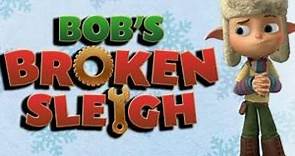 Bob's Broken Sleigh (1080p)