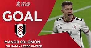 GOAL | Manor Solomon | Fulham 2-0 Leeds United | Emirates FA Cup 2022-23