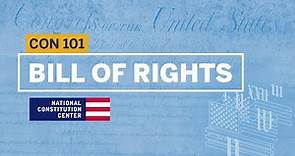 The Bill of Rights | Constitution 101