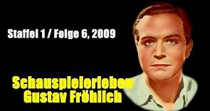 Schauspielerleben: Gustav Fröhlich (Staffel 1 / Folge 6, 2009)