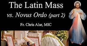 Latin Mass vs. Novus Ordo (part 2): What You Need to Know - Explaining the Faith