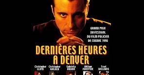 DERNIERES HEURES A DENVERS de Gary Fleder ( 1995) Bande Annonce