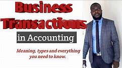 Business Transactions in Accounting | Meaning, types of transactions | Business Studies Class.