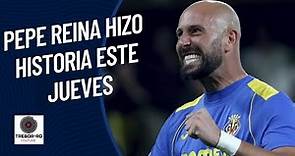 Pepe Reina hace historia y lo celebra siendo el héroe