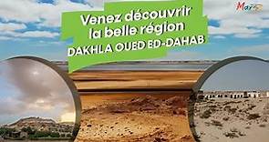 Venez découvrir la belle région Dakhla-Oued Ed-Dahab