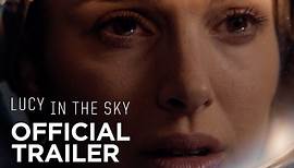 Lucy In The Sky | Official Trailer