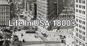 Life In USA 1800's - what America looked like in the 18th century
