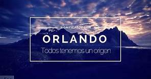 Orlando - Significado del nombre Orlando