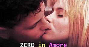 ZERO IN AMORE (1995) Film Completo