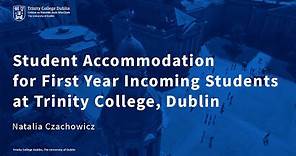 Student Accommodation for First Year Incoming Students at Trinity College, Dublin