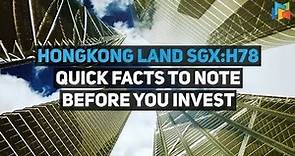 HongKong Land - Quick Facts To Know Before You Invest