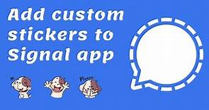 Add Custom Stickers To Signal App