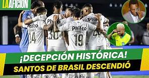 Santos de Brasil desciende a la Segunda División por primera vez en su historia
