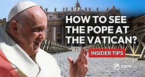 How to See the Pope at the Vatican: Insider Tips