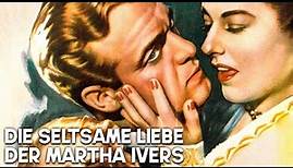 Die seltsame Liebe der Martha Ivers | FILM NOIR | Romantischer Film | Drama