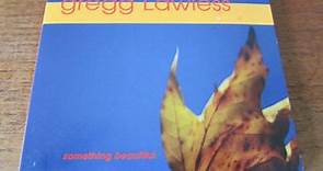 Gregg Lawless - Something Beautiful