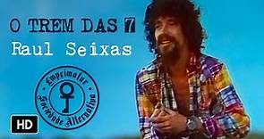 Raul Seixas - O Trem das Sete (Videoclipe Oficial)