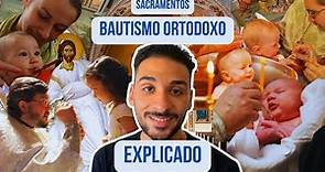 Los Sacramentos Ortodoxos - Explicado Rápidamente