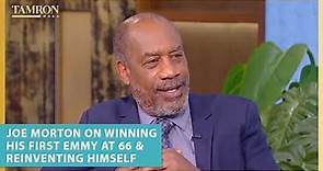 Joe Morton on Winning His First Emmy at 66 & Reinventing Himself