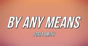 Jorja Smith - By Any Means (Lyrics)